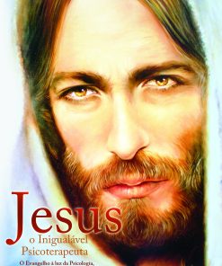 Jesus, o inigualável Psicoterapeuta